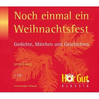 Noch einmal ein Weihnachtsfest. Gedichte, Märchen und Geschichten - Walther von der Vogelweide,Hans Christian Andersen,Joseph Eichendorff,Rainer Maria