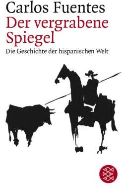 Carlos Fuentes - Der vergrabene Spiegel: Die Geschichte der hispanischen Welt - Preis vom 14.10.2026 23:07:16 h
