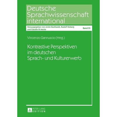 Kontrastive Perspektiven im deutschen Sprach- und Kulturerwerb, Gebundene Ausgabe von , Peter Lang GmbH, Internationaler Verlag der Wissenschaften,