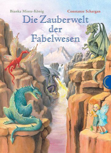 Bianka Minte-König - Die Zauberwelt der Fabelwesen - Preis vom 09.10.2026 07:28:09 h