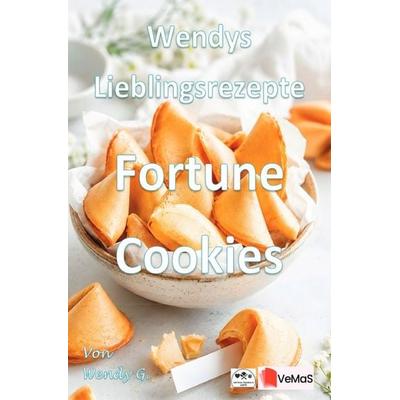 Wendys Lieblingsrezepte - Fortune Cookies, Taschenbuch von Wendy G., Epubli, 978-3-565-58917-3