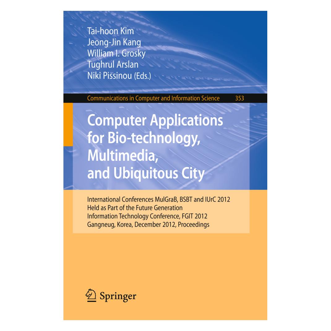 Springer Computer Applications for Bio-technology, Multimedia and Ubiquitous City (Englisch, Softcover, Jeong Grosky, Jin Kang, Niki Pissinou, Tai-Hoon Kim, Tughrul Arslan, William Grosky) (55505497)