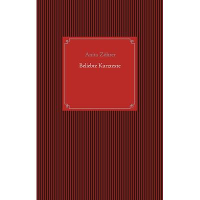 Beliebte Kurztexte, Taschenbuch von Anita Zöhrer, BoD – Books on Demand, 978-3-7534-4647-9