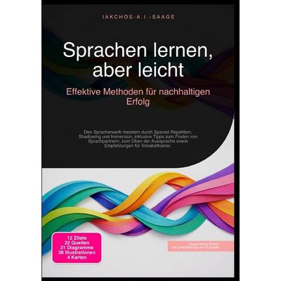 Sprachen lernen, aber leicht: Effektive Methoden für nachhaltigen Erfolg, Taschenbuch von Iakchos A.I. Saage, Epubli, 978-3-565-27208-2