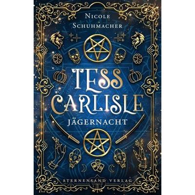 Tess Carlisle (Band 2): Jägernacht, Taschenbuch von Nicole Schuhmacher, Sternensand Verlag, 978-3-03896-232-8