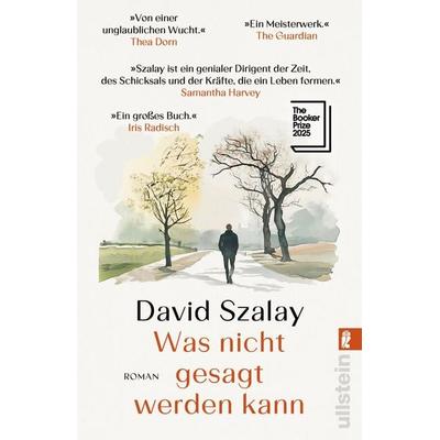Was nicht gesagt werden kann, Taschenbuch von David Szalay, Ullstein Taschenbuch, 978-3-548-07538-9