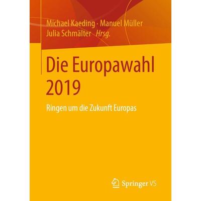 Die Europawahl 2019, Taschenbuch von , Springer Fachmedien Wiesbaden GmbH, 978-3-658-29276-8