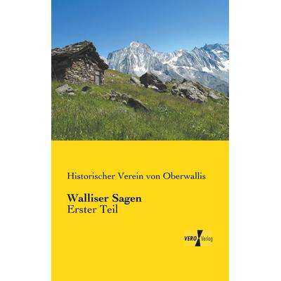 Walliser Sagen, Taschenbuch von Historischer Verein Oberwallis, BoD - Books on Demand, 978-3-95738-215-3