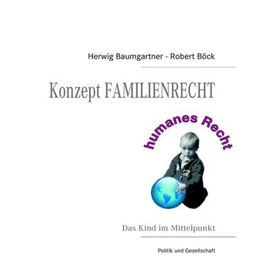 Konzept Familienrecht, Gebundene Ausgabe von Herwig Baumgartner,Robert Böck, BoD – Books on Demand, 978-3-8391-2286-0