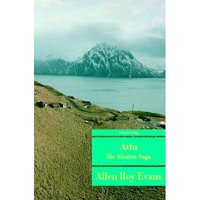 Attu, Taschenbuch von Allen Roy Evans, Unionsverlag, 978-3-293-20271-9