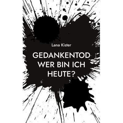 Gedankentod, Taschenbuch von Lana Kister, BoD – Books on Demand