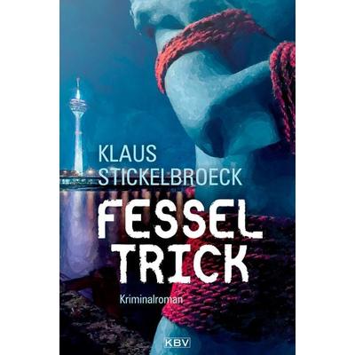 Fesseltrick, Taschenbuch von Klaus Stickelbroeck, KBV