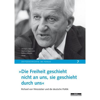 »Die Freiheit geschieht nicht an uns, sie geschieht durch uns«, Gebundene Ausgabe von , BeBra Wissenschaft, 978-3-95410-106-1