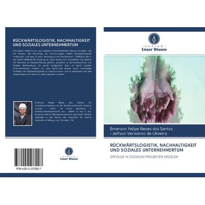Rückwärtslogistik, Nachhaltigkeit und Soziales Unternehmertum, Taschenbuch von Émerson Felipe Neves dos Santos,Jeffson Verissimo de Oliveira, BoD -