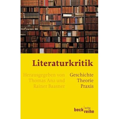 Literaturkritik, Taschenbuch von Thomas Anz,Rainer Baasner, C.H. Beck, 978-3-406-51095-3