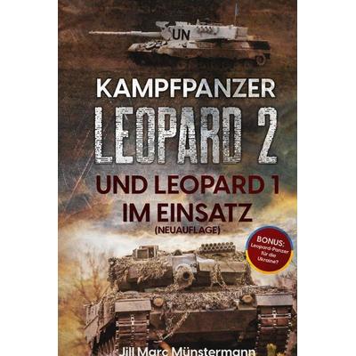 Kampfpanzer Leopard 2 und Leopard 1 im Einsatz (NEUAUFLAGE), Gebundene Ausgabe von Jill Marc Münstermann, Bookmundo, 978-94-036-7776-7