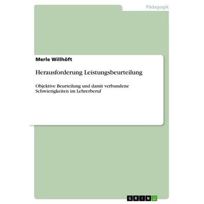Herausforderung Leistungsbeurteilung, Taschenbuch von Merle Willhöft, GRIN, 978-3-656-32751-6