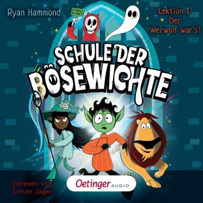 Schule der Bösewichte 1. Lektion 1: Der Werwolf war's! - Ryan Hammond, Audio, 9783837393989