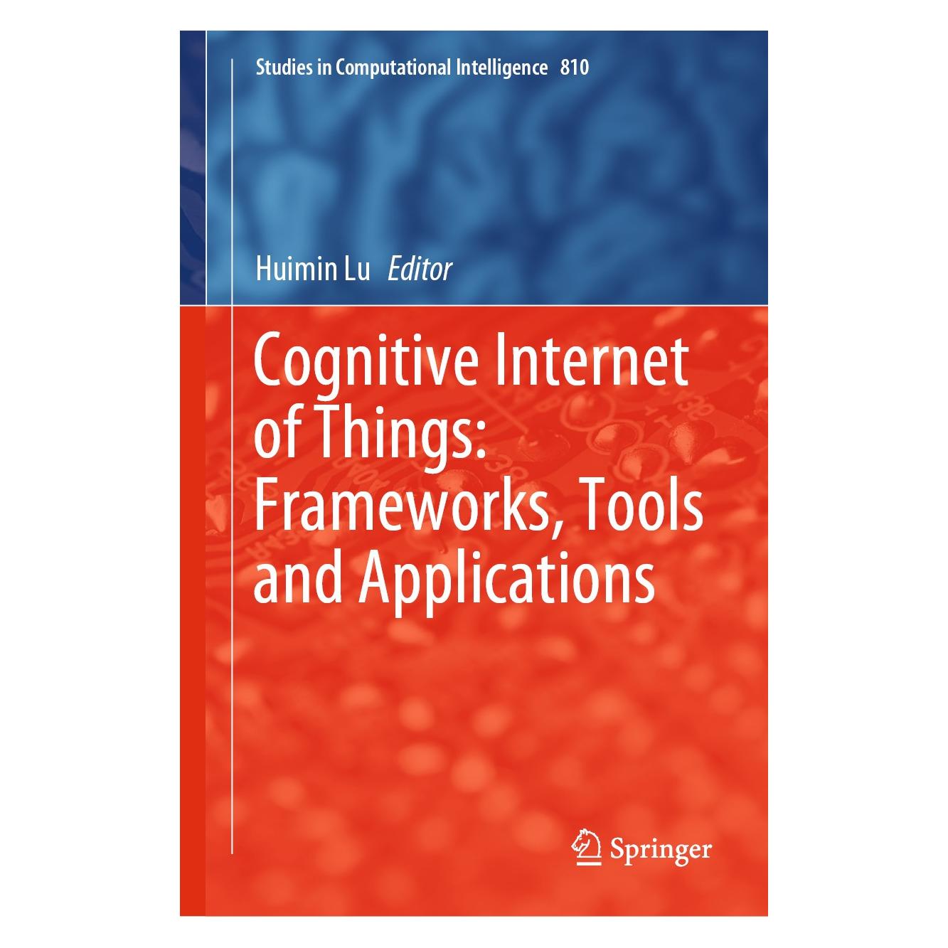 Springer Cognitive Internet of Things: Frameworks, Tools and Applications (9783030049454)