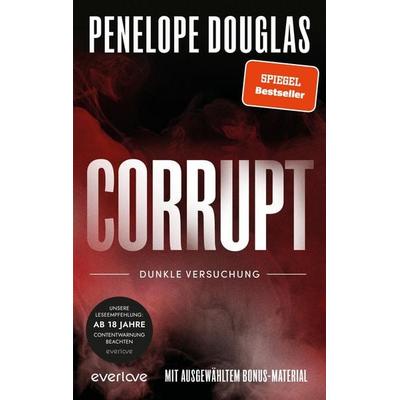 Corrupt – Dunkle Versuchung, Taschenbuch von Penelope Douglas, Everlove, 978-3-492-06531-3