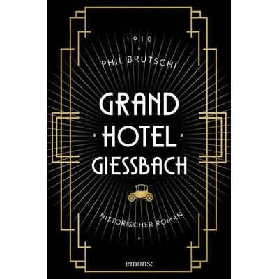 Grandhotel Giessbach, Taschenbuch von Phil Brutschi, Emons Verlag, 978-3-7408-1224-9