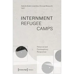 Internment Refugee Camps, Fachbücher von Gabriele Anderl, Christoph Reinprecht, Linda Erker