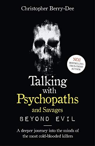 Christopher Berry-Dee - Talking With Psychopaths and Savages: Beyond Evil - Preis vom 18.10.2026 19:22:15 h