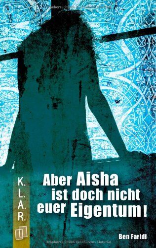 Ben Faridi - Aber Aisha ist doch nicht euer Eigentum - Preis vom 09.10.2026 07:28:09 h