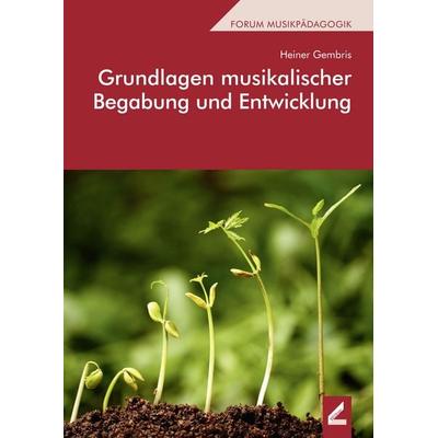 Grundlagen musikalischer Begabung und Entwicklung -