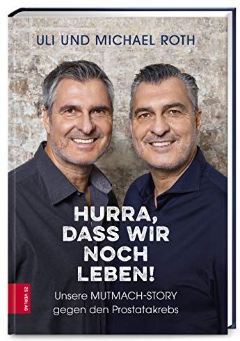 Michael Roth - Hurra, dass wir noch leben!: Unsere Mutmach-Story gegen den Prostatakrebs - Preis vom 07.10.2026 11:45:10 h