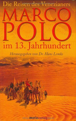 Marco Polo - Die Reisen des Venezianers Marco Polo im 13. Jahrhundert - Preis vom 01.10.2026 17:08:56 h