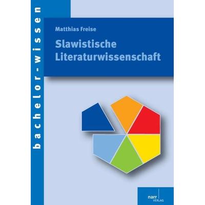 Slawistische Literaturwissenschaft, Taschenbuch von Matthias Freise, Narr Francke Attempto, 978-3-8233-6618-8