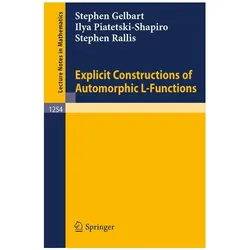 Explicit Constructions of Automorphic L-Functions, Fachbücher von Stephen Gelbart