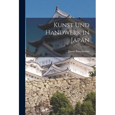Kunst Und Handwerk in Japan, Taschenbuch von Justus Brinckmann, Legare Street Press, 978-1-01-904021-8
