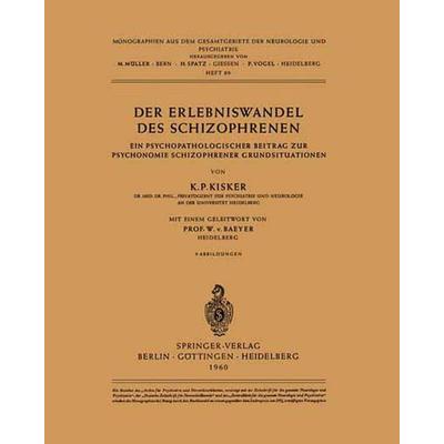 Der Erlebniswandel des Schizophrenen, Taschenbuch von K. P. Kisker, Springer Berlin, 978-3-540-02583-2