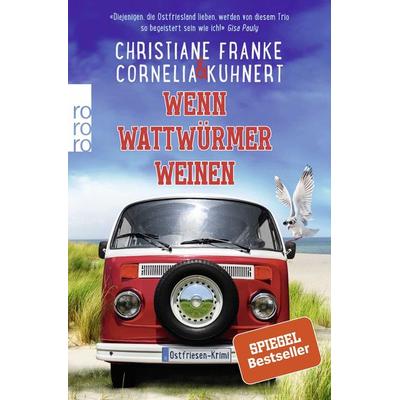 Wenn Wattwürmer weinen, Taschenbuch von Christiane Franke,Cornelia Kuhnert, Rowohlt Taschenbuch