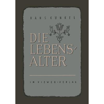 Die Lebensalter, Taschenbuch von Hans Künkel, Vieweg & Teubner, 978-3-663-00269-7