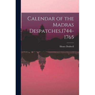 Calendar of the Madras Despatches,1744-1765, Taschenbuch von Henry Dodwell, Creative Media Partners, LLC, 978-1-01-707359-1