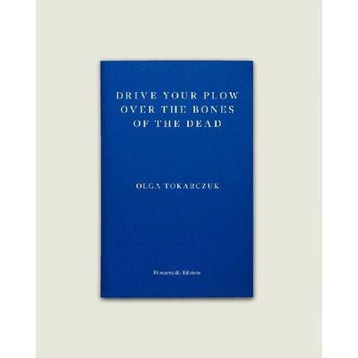 Drive Your Plow Over the Bones of the Dead, Taschenbuch von Olga Tokarczuk, Fitzcarraldo Editions, 978-1-913097-25-7