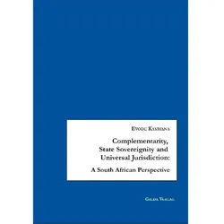 Complementarity, State Sovereignty and Universal Jurisdiction, Fachbücher von Evode Kayitana
