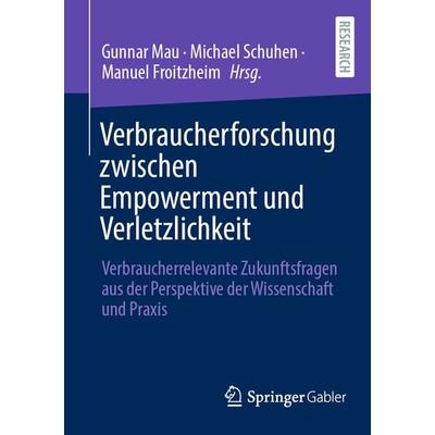 Verbraucherforschung zwischen Empowerment und Verletzlichkeit, Taschenbuch von , Springer Fachmedien Wiesbaden GmbH, 978-3-658-41246-3