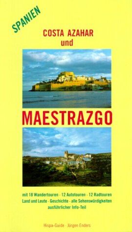 Jürgen Enders - Costa Azahar und Maestrazgo: Mit 18 Wandertouren, 12 Autotouren, 12 Radtouren. Land und Leute, Geschichte, alle Sehenswürdigkeiten und ausführlicher Info-Teil - Preis vom 30.09.2026 09:01:18 h