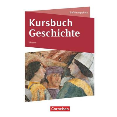 Kursbuch Geschichte - Hessen - Ausgabe ab 2016 - Einführungsphase, Gebundene Ausgabe von Wolfgang Jäger,Ursula Vogel,Thomas Graf,Jens Tanzmann,
