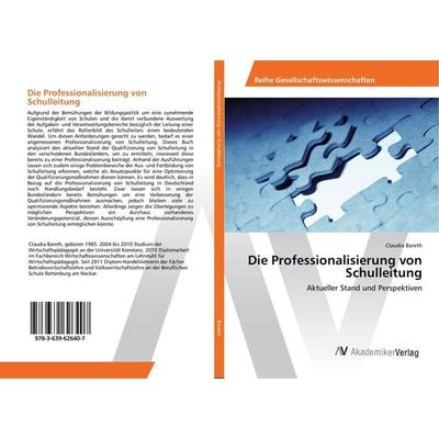 Die Professionalisierung von Schulleitung, Taschenbuch von Claudia Bareth, AV Akademikerverlag, 978-3-639-62640-7