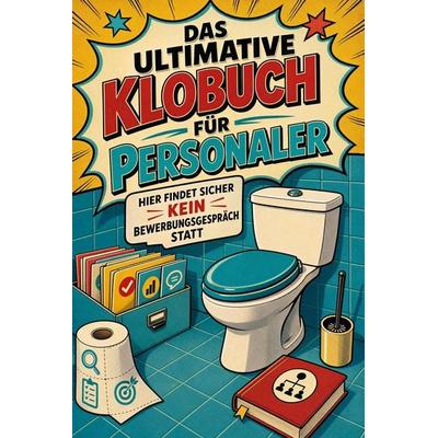 Das ultimative Klobuch für Personaler, Taschenbuch von Emilia Wolf, Tiptop, 978-3-696-11427-5