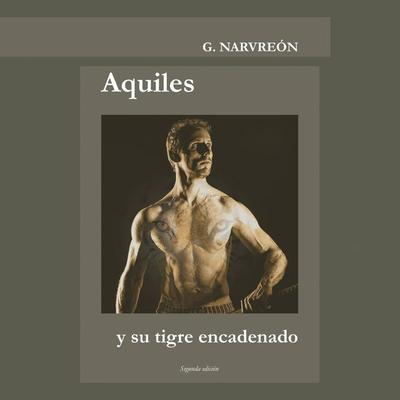 Aquiles y su tigre encadenado - Gonzalo Alcaide Narvreón, Audio, 9789152123645