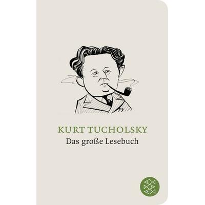 Das große Lesebuch, Gebundene Ausgabe von Kurt Tucholsky, Fischer Taschenbuch Verlag