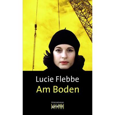 Am Boden, Taschenbuch von Lucie Flebbe, Grafit