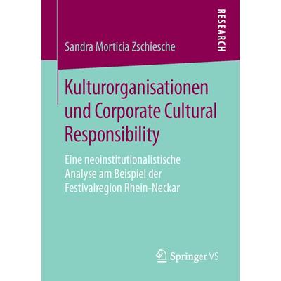 Kulturorganisationen und Corporate Cultural Responsibility, Taschenbuch von Sandra Morticia Zschiesche, Springer Fachmedien Wiesbaden GmbH,