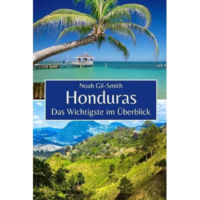 Honduras, Taschenbuch von Noah Gil-Smith, Independently Published
